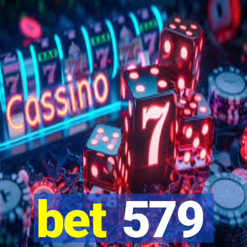 bet 579